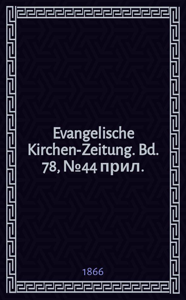 Evangelische Kirchen-Zeitung. Bd. 78, № 44 прил.