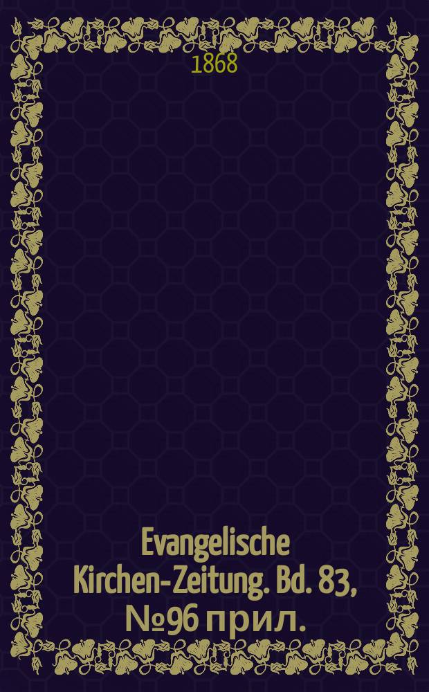 Evangelische Kirchen-Zeitung. Bd. 83, № 96 прил.
