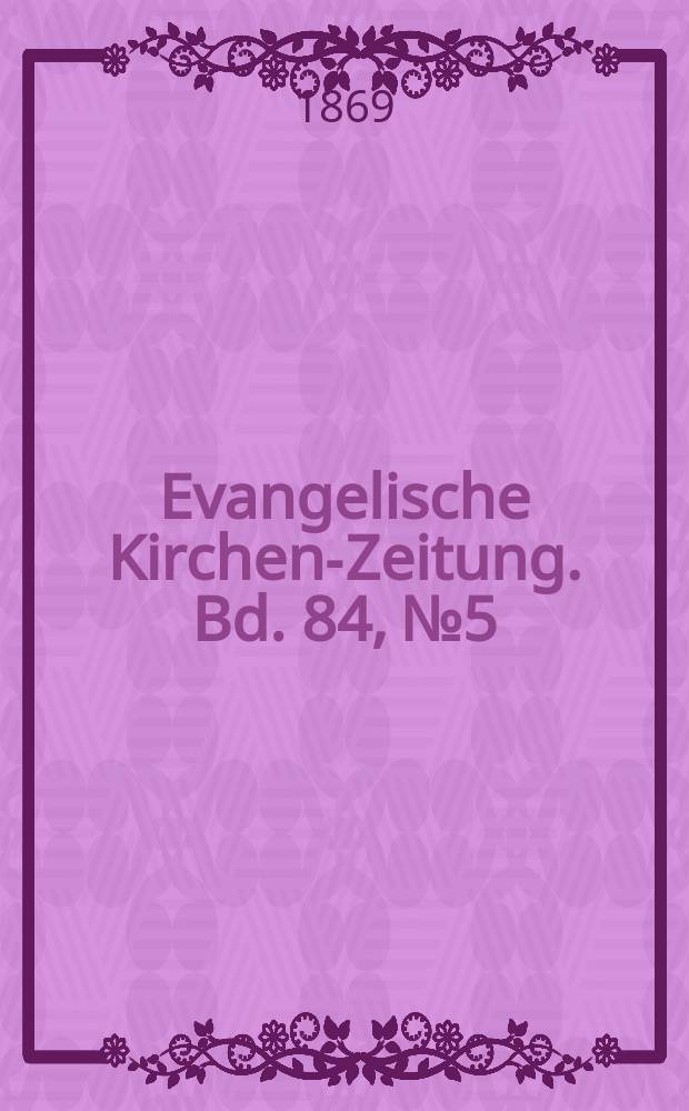 Evangelische Kirchen-Zeitung. Bd. 84, № 5