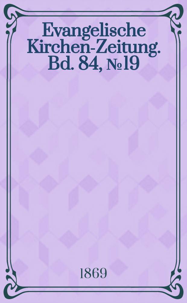 Evangelische Kirchen-Zeitung. Bd. 84, № 19