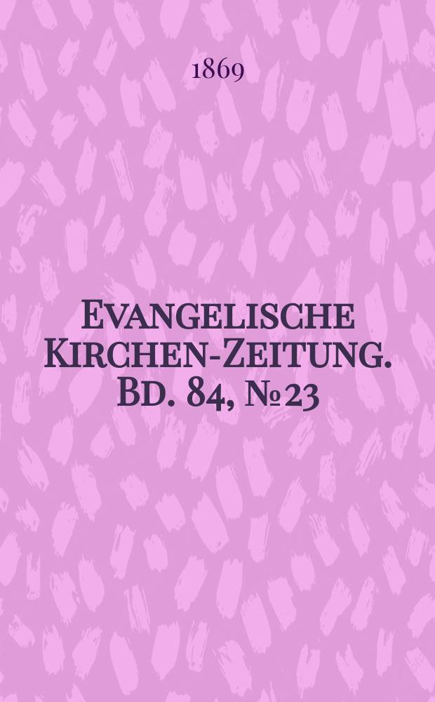 Evangelische Kirchen-Zeitung. Bd. 84, № 23