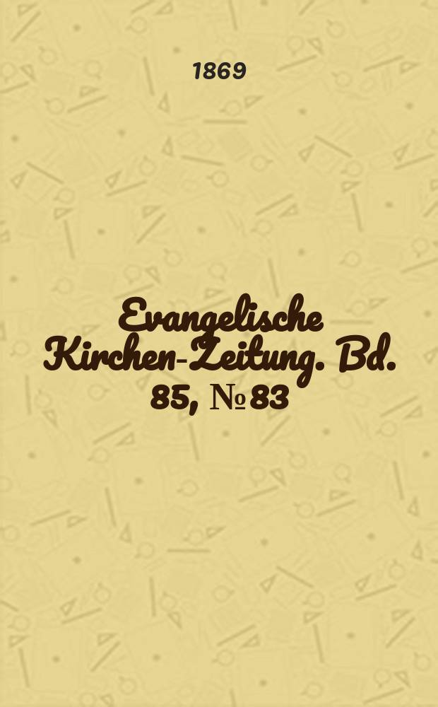 Evangelische Kirchen-Zeitung. [Bd. 85], № 83