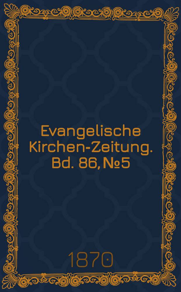 Evangelische Kirchen-Zeitung. Bd. 86, № 5