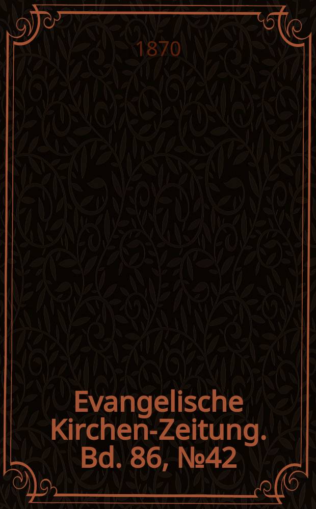 Evangelische Kirchen-Zeitung. Bd. 86, № 42