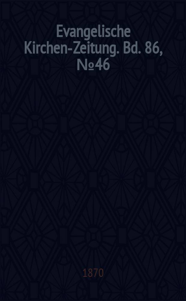 Evangelische Kirchen-Zeitung. Bd. 86, № 46