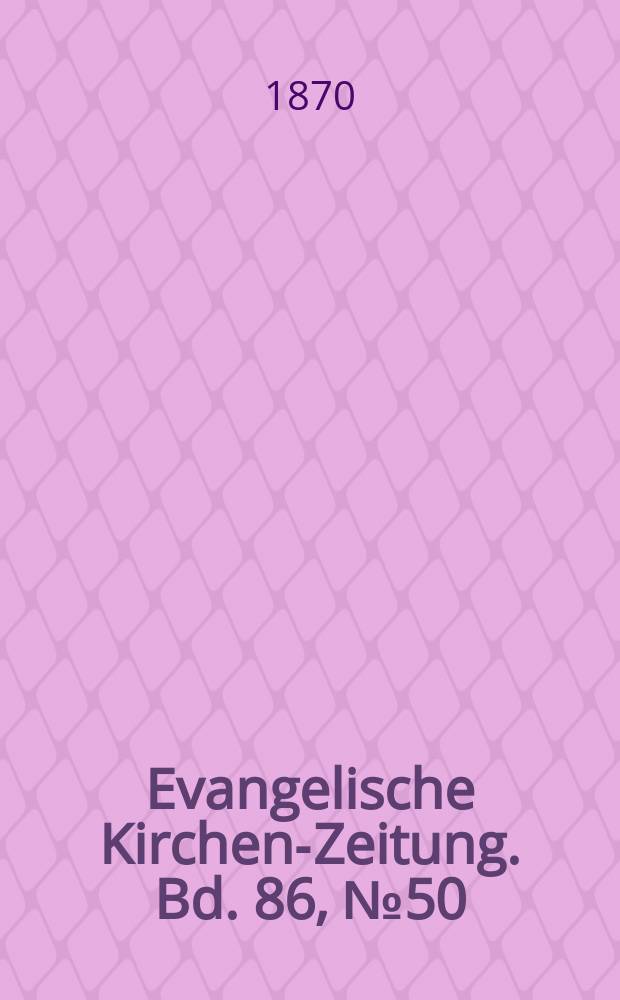 Evangelische Kirchen-Zeitung. Bd. 86, № 50