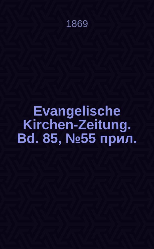Evangelische Kirchen-Zeitung. [Bd. 85], № 55 прил.