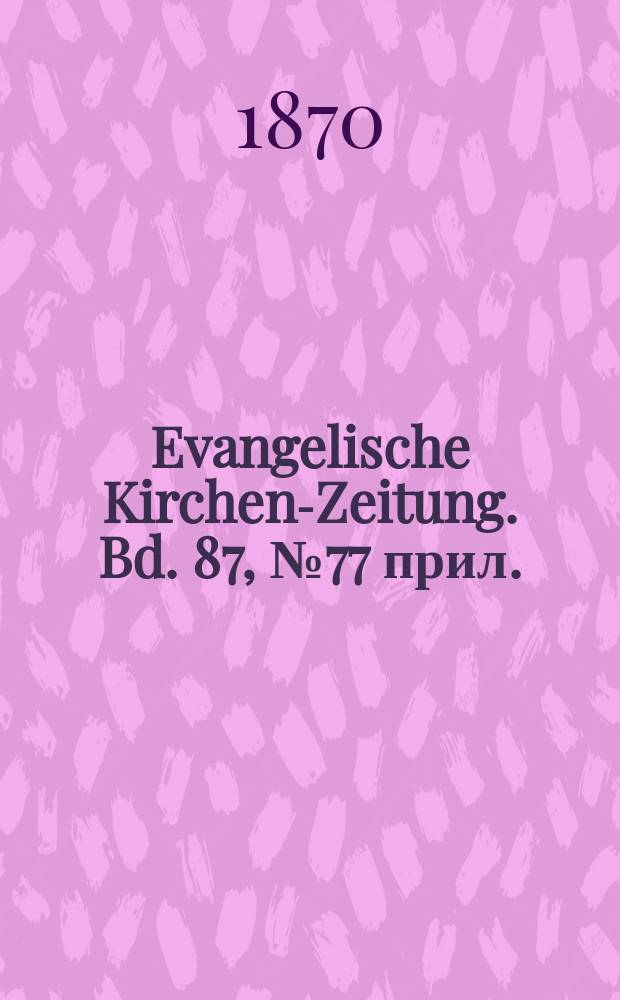 Evangelische Kirchen-Zeitung. Bd. 87, № 77 прил.