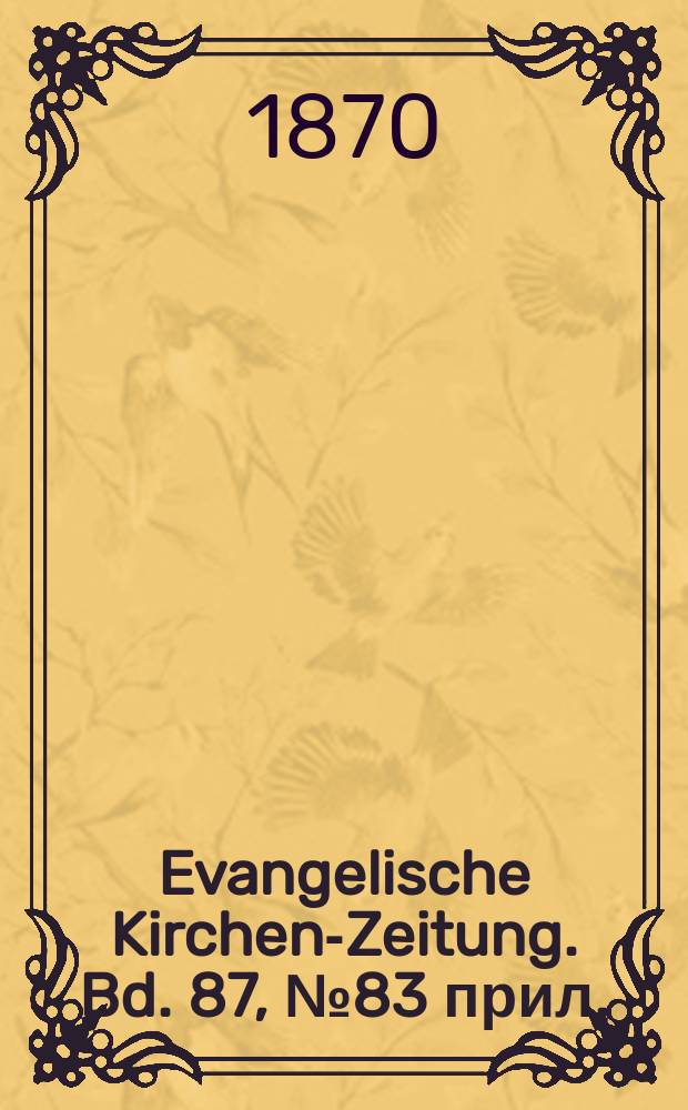 Evangelische Kirchen-Zeitung. Bd. 87, № 83 прил.