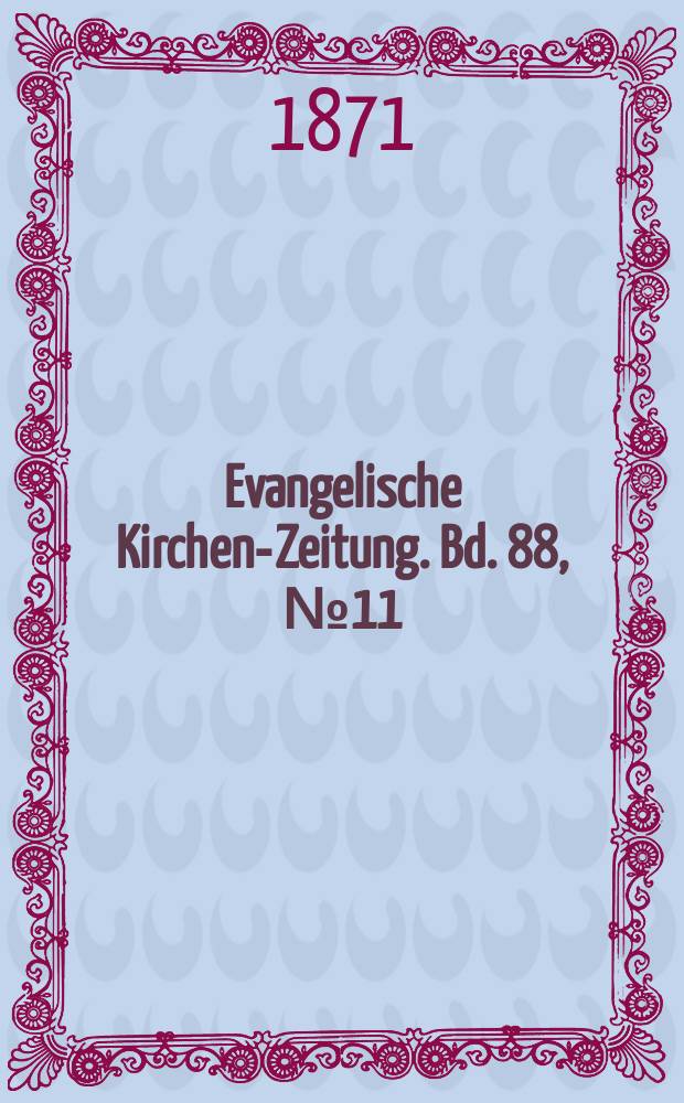 Evangelische Kirchen-Zeitung. Bd. 88, № 11