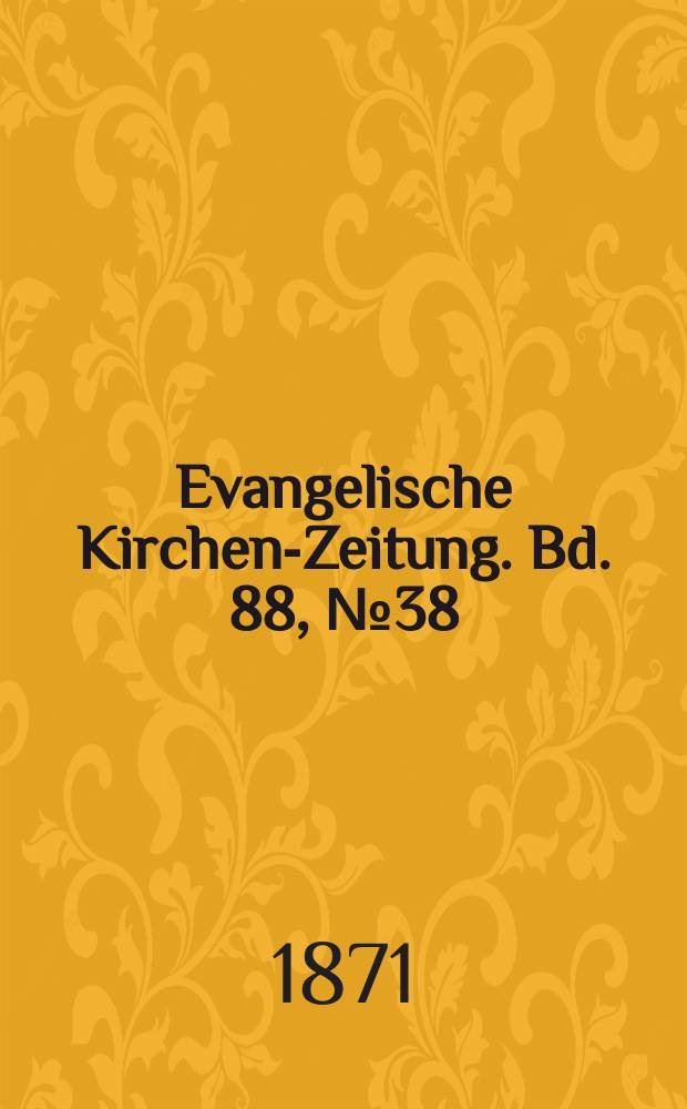 Evangelische Kirchen-Zeitung. Bd. 88, № 38