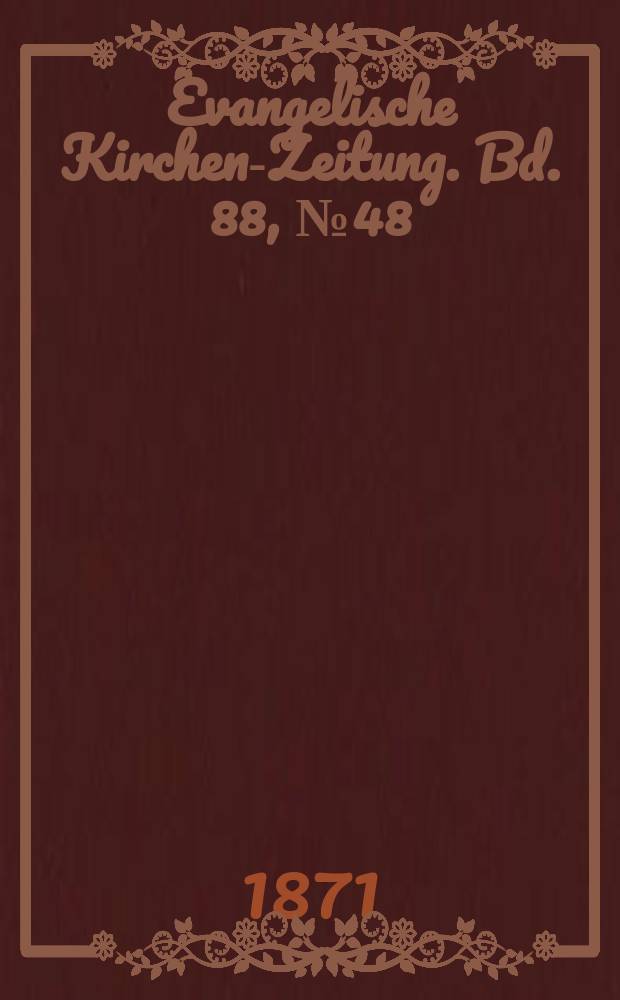 Evangelische Kirchen-Zeitung. Bd. 88, № 48