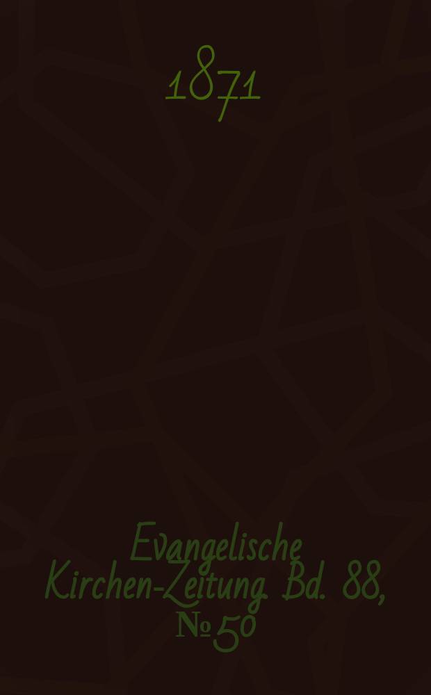 Evangelische Kirchen-Zeitung. Bd. 88, № 50
