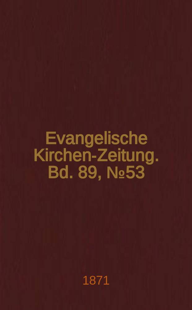 Evangelische Kirchen-Zeitung. Bd. 89, № 53