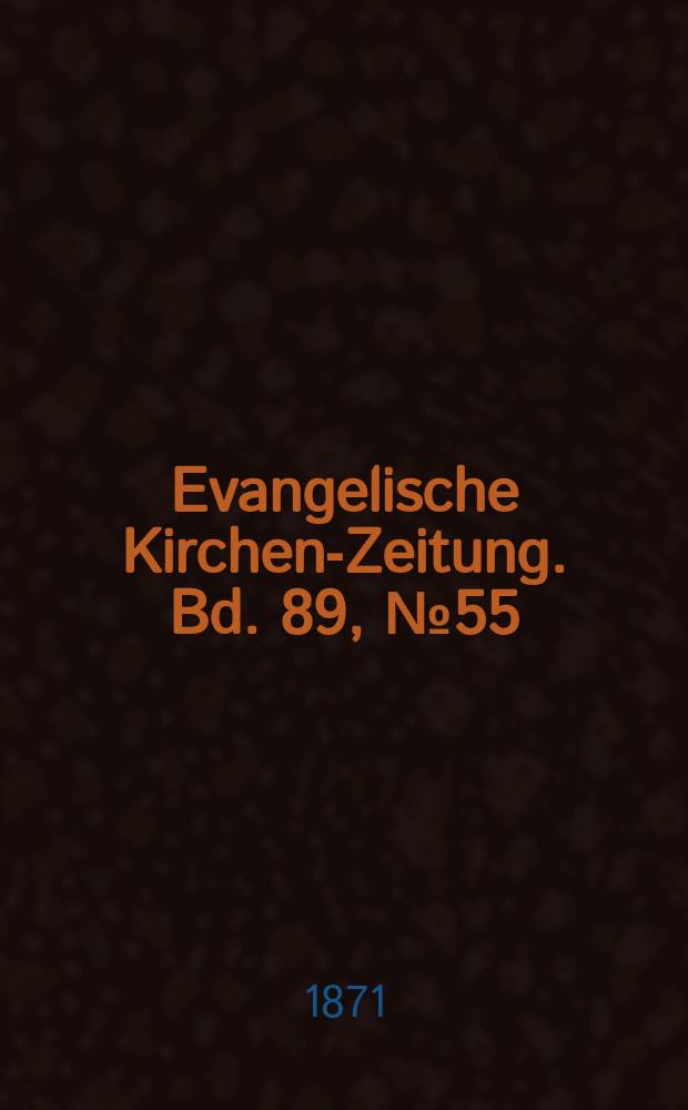 Evangelische Kirchen-Zeitung. Bd. 89, № 55