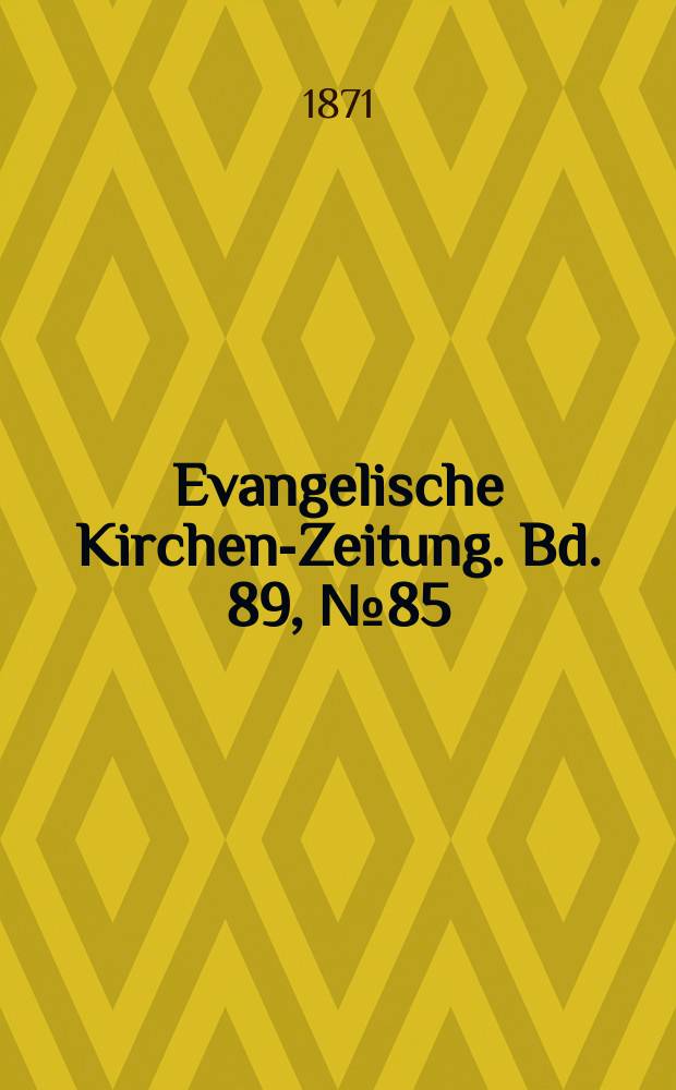Evangelische Kirchen-Zeitung. Bd. 89, № 85