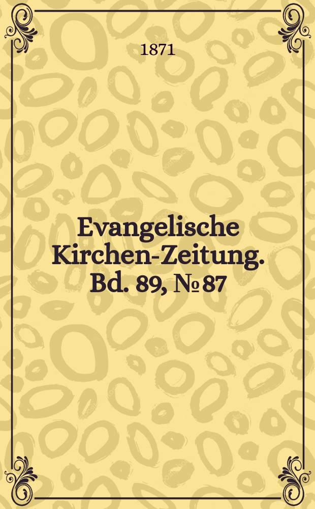 Evangelische Kirchen-Zeitung. Bd. 89, № 87