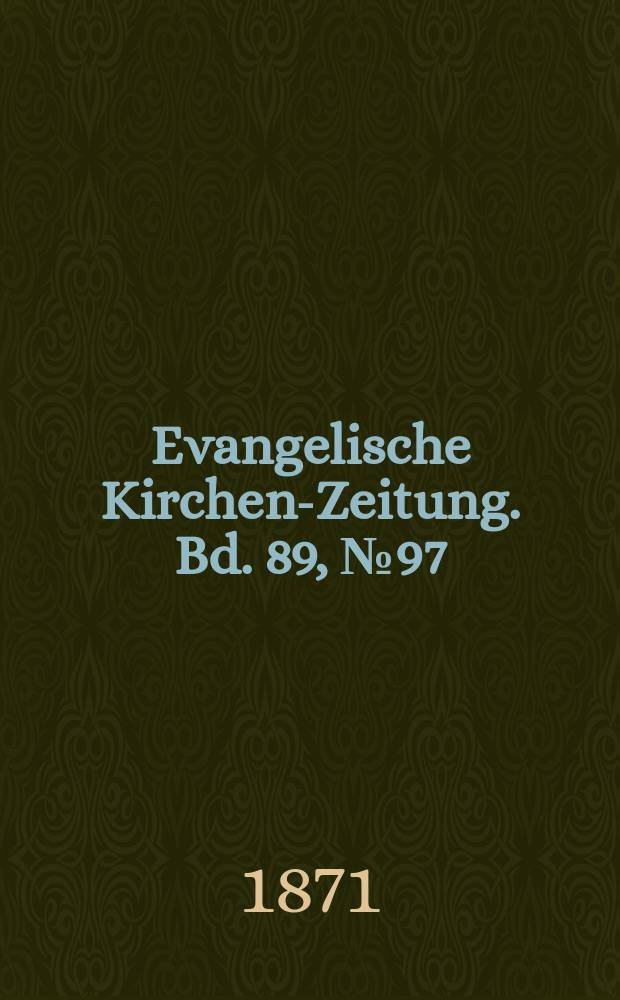 Evangelische Kirchen-Zeitung. Bd. 89, № 97