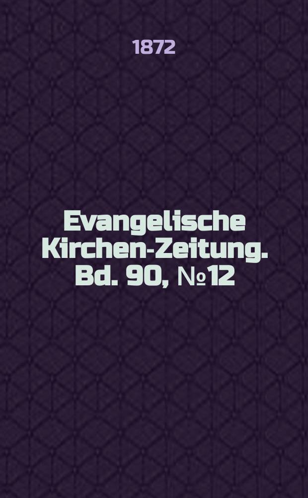 Evangelische Kirchen-Zeitung. Bd. 90, № 12