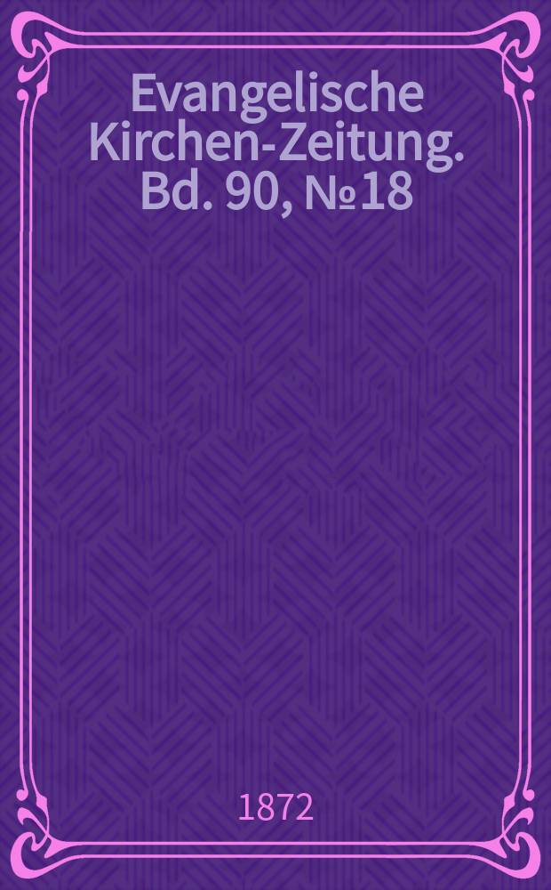 Evangelische Kirchen-Zeitung. Bd. 90, № 18