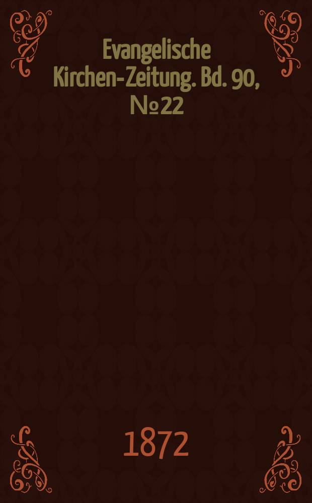 Evangelische Kirchen-Zeitung. Bd. 90, № 22
