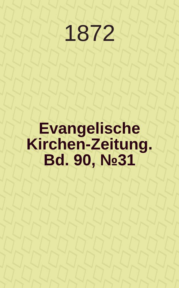 Evangelische Kirchen-Zeitung. Bd. 90, № 31