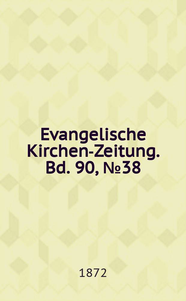 Evangelische Kirchen-Zeitung. Bd. 90, № 38