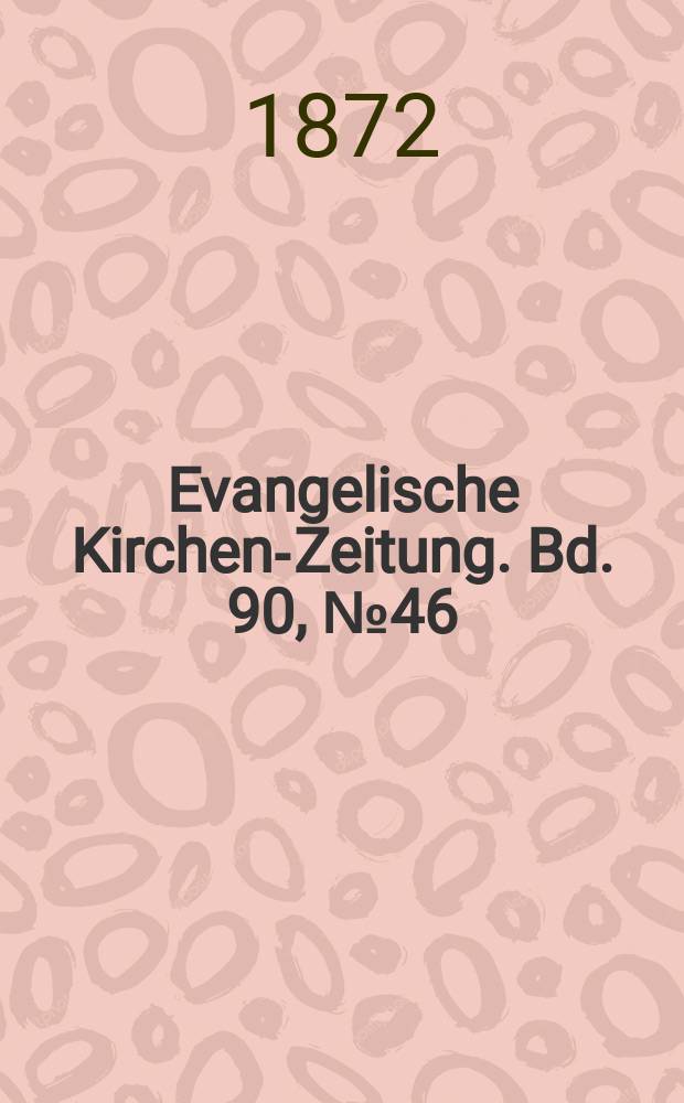 Evangelische Kirchen-Zeitung. Bd. 90, № 46