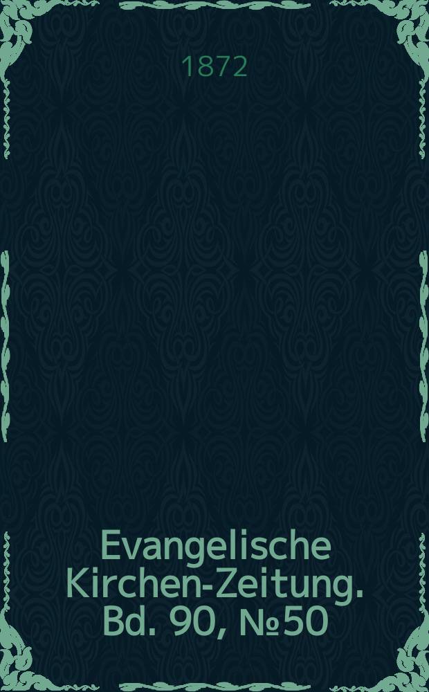 Evangelische Kirchen-Zeitung. Bd. 90, № 50