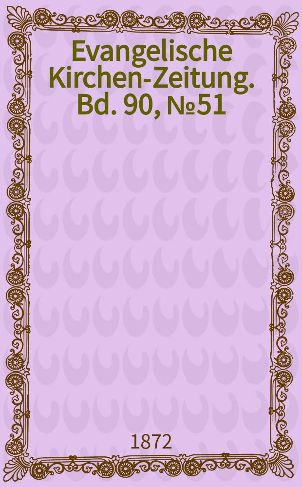 Evangelische Kirchen-Zeitung. Bd. 90, № 51