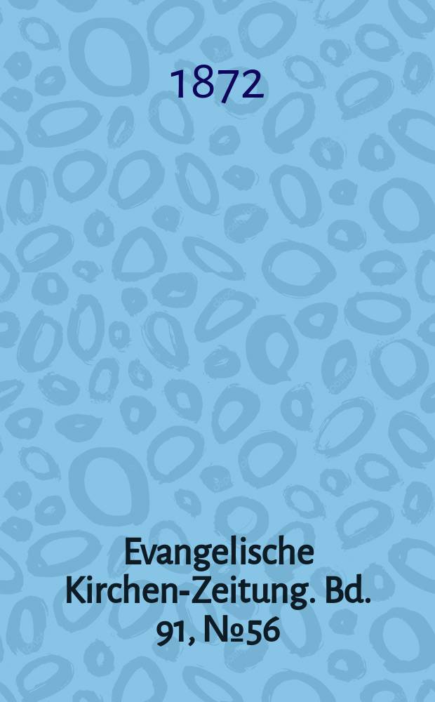 Evangelische Kirchen-Zeitung. Bd. 91, № 56