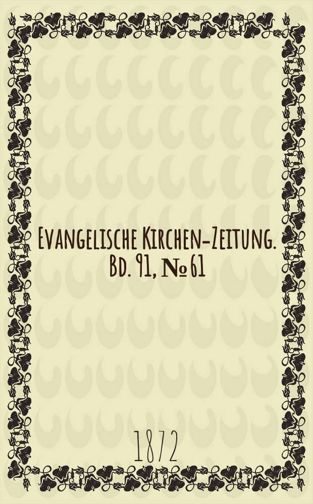 Evangelische Kirchen-Zeitung. Bd. 91, № 61