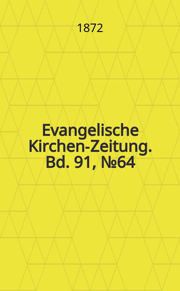 Evangelische Kirchen-Zeitung. Bd. 91, № 64