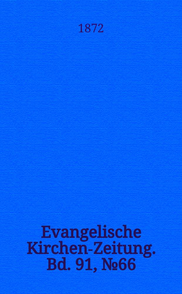 Evangelische Kirchen-Zeitung. Bd. 91, № 66