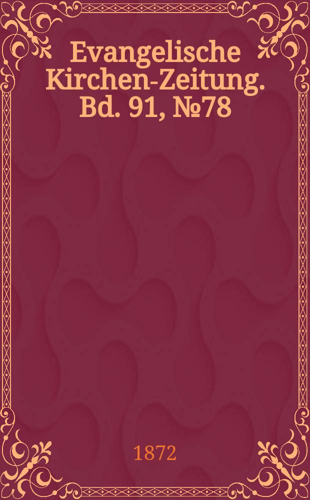 Evangelische Kirchen-Zeitung. Bd. 91, № 78