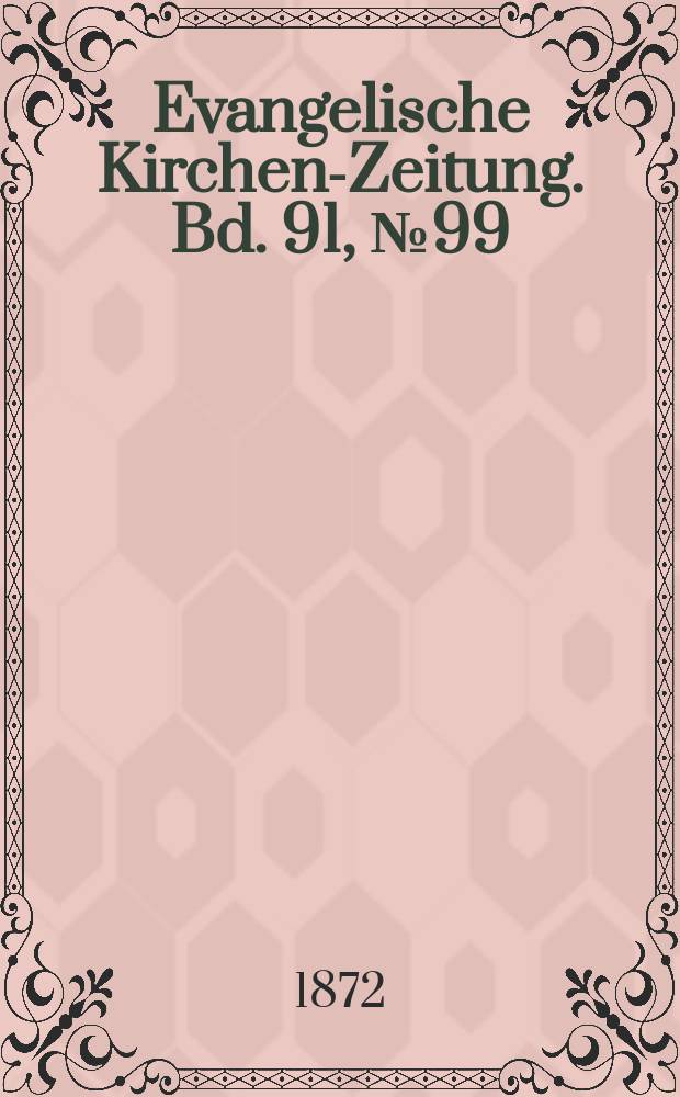 Evangelische Kirchen-Zeitung. Bd. 91, № 99