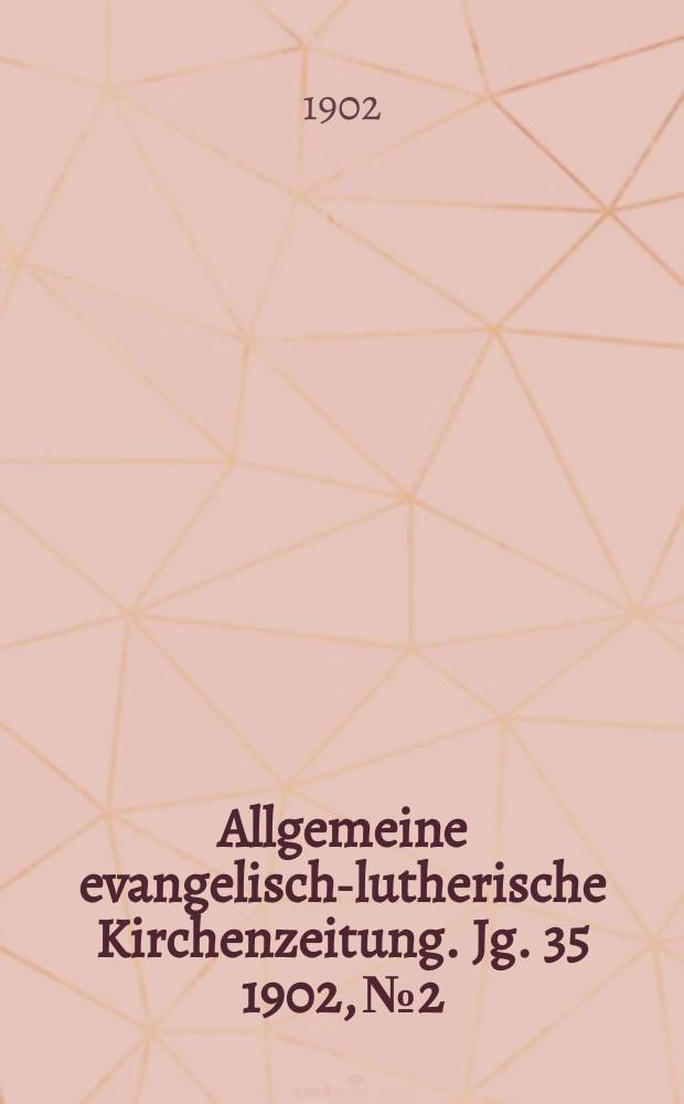 Allgemeine evangelisch-lutherische Kirchenzeitung. Jg. 35 1902, № 2