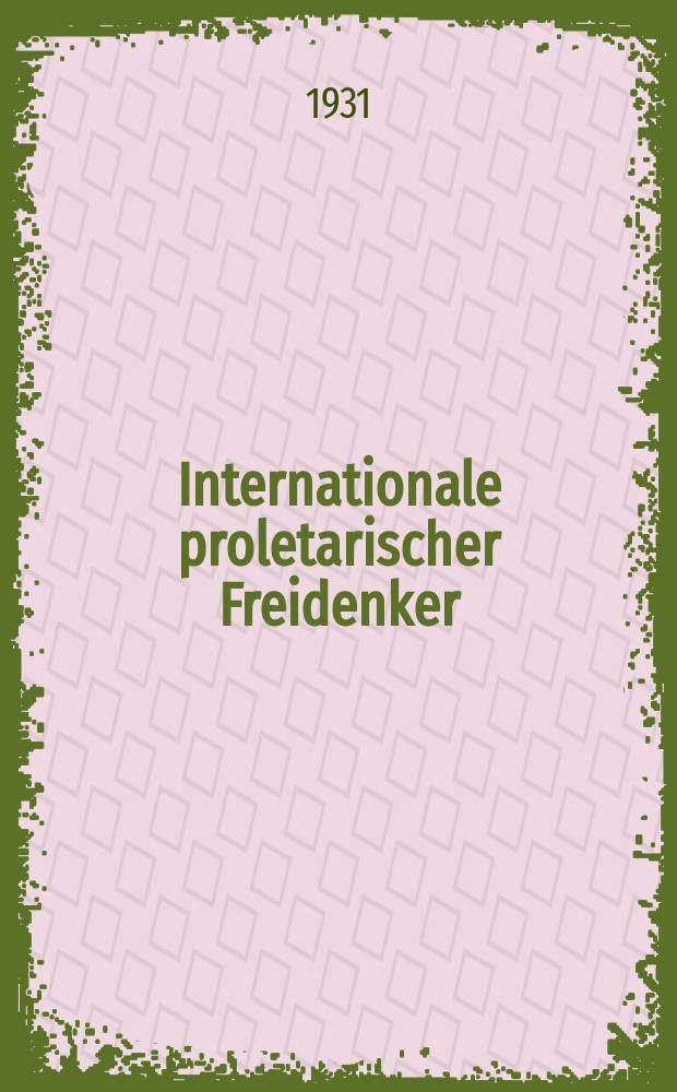 Internationale proletarischer Freidenker : internationales Bulletin = Международные пролетарские вольнодумцы: международный бюллетень.