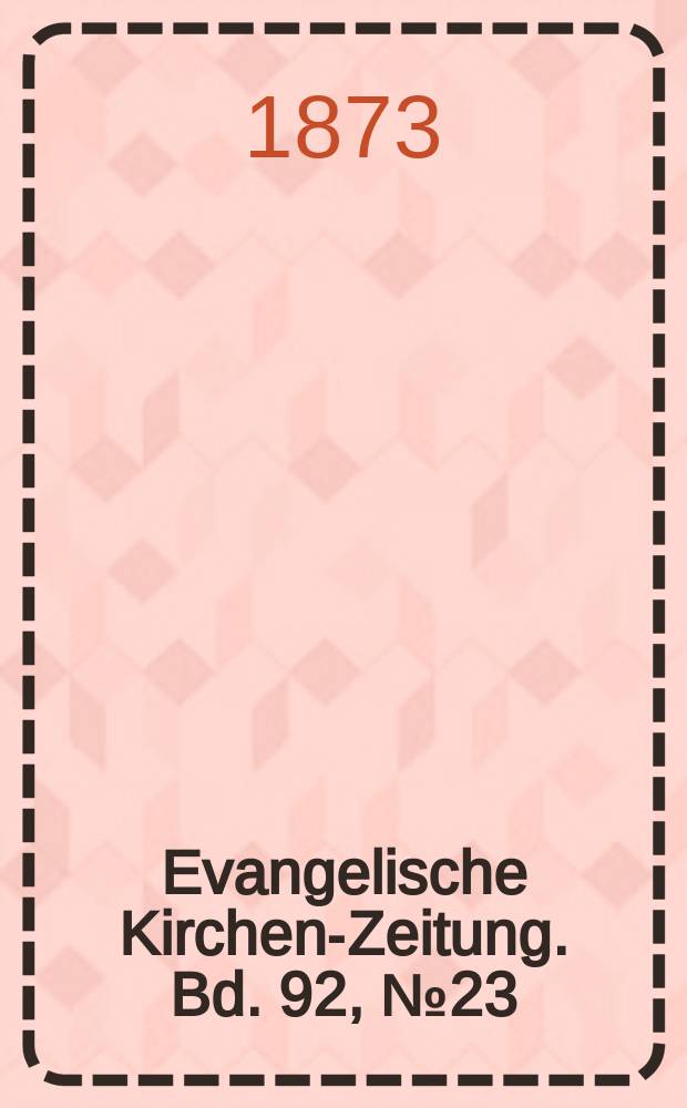 Evangelische Kirchen-Zeitung. Bd. 92, № 23