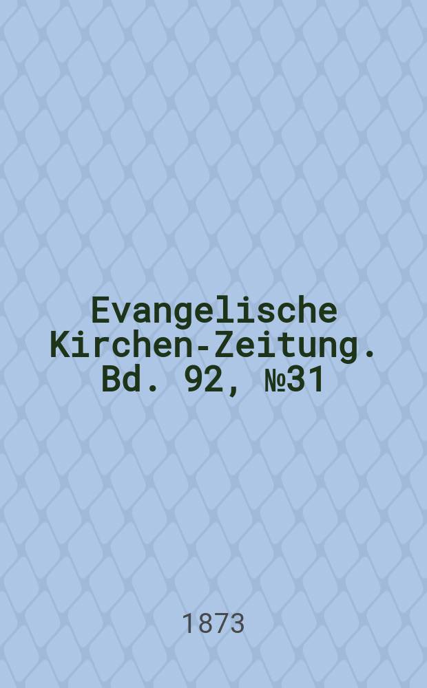Evangelische Kirchen-Zeitung. Bd. 92, № 31