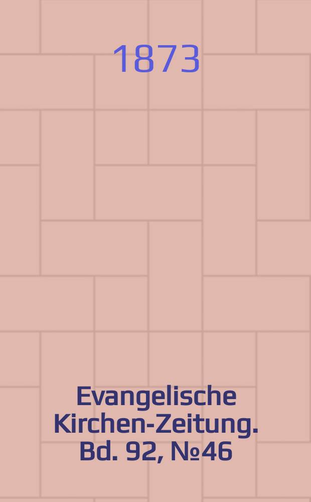 Evangelische Kirchen-Zeitung. Bd. 92, № 46