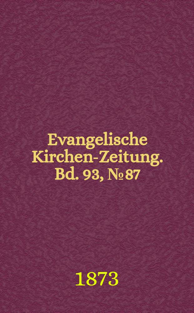 Evangelische Kirchen-Zeitung. Bd. 93, № 87