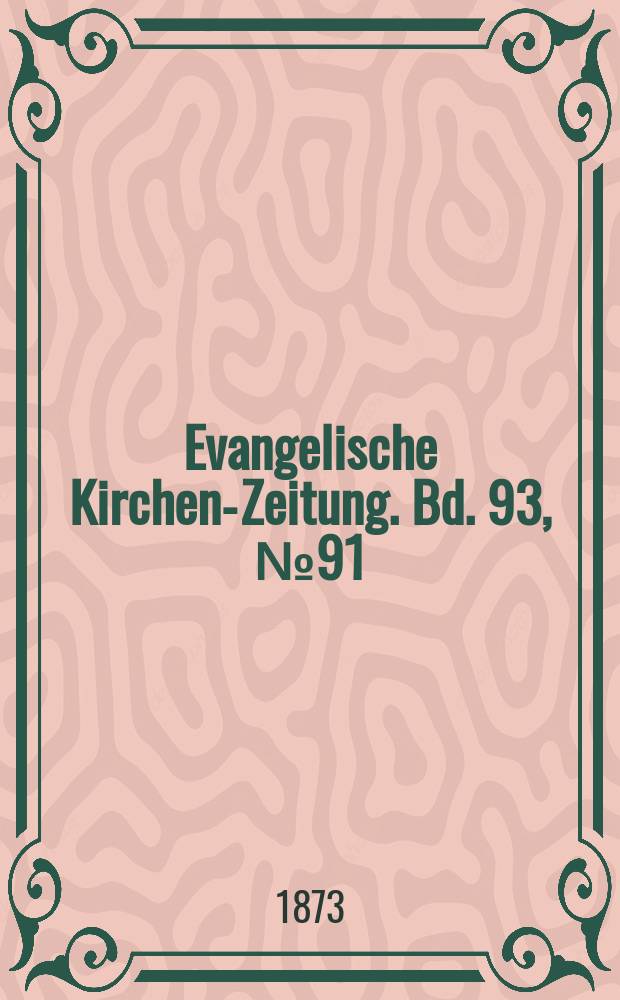Evangelische Kirchen-Zeitung. Bd. 93, № 91