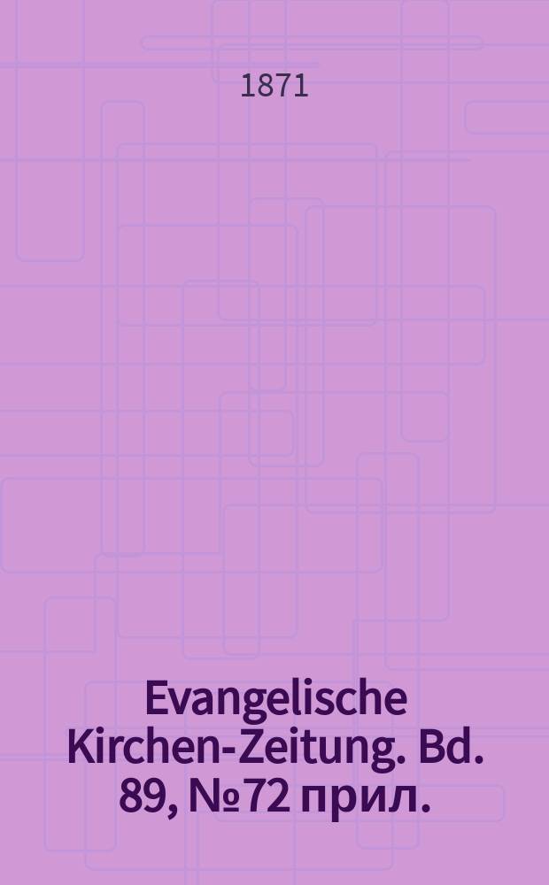 Evangelische Kirchen-Zeitung. Bd. 89, № 72 прил.