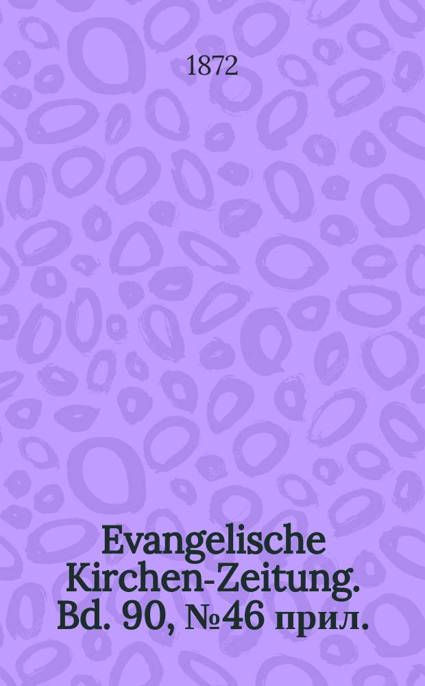 Evangelische Kirchen-Zeitung. Bd. 90, № 46 прил.