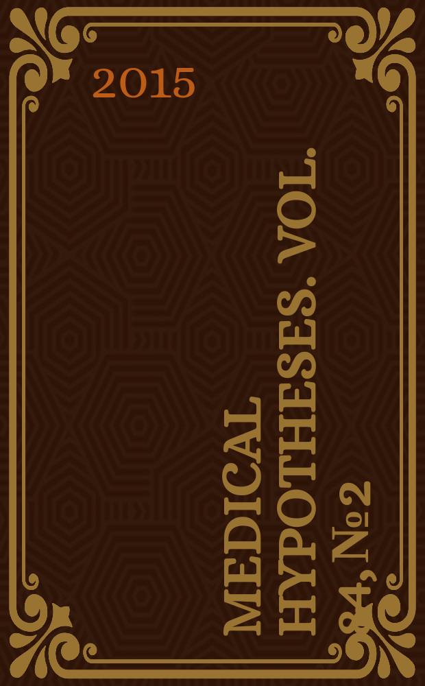 Medical hypotheses. Vol. 84, № 2