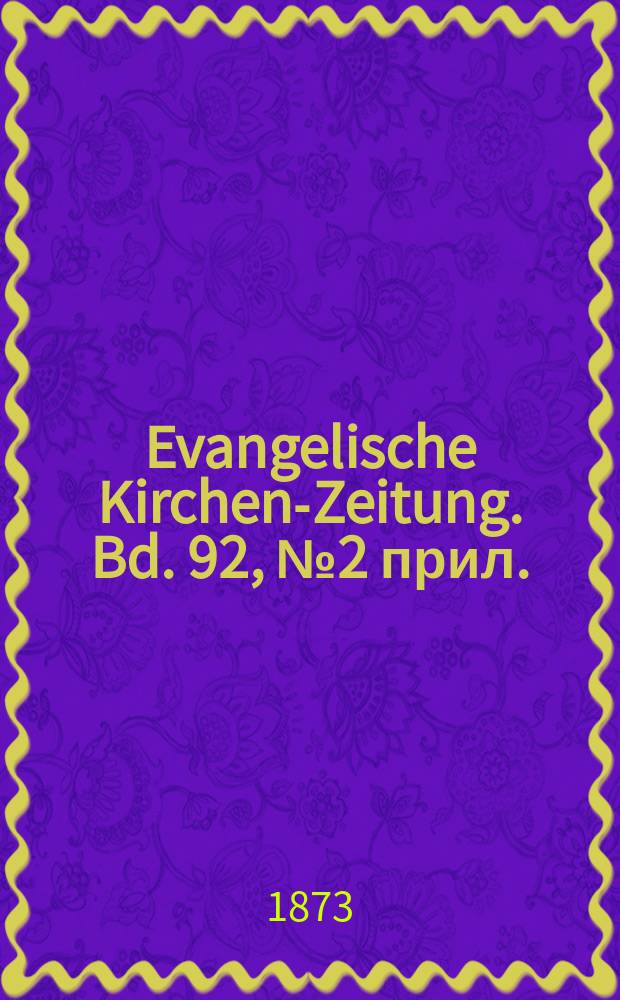 Evangelische Kirchen-Zeitung. Bd. 92, № 2 прил.
