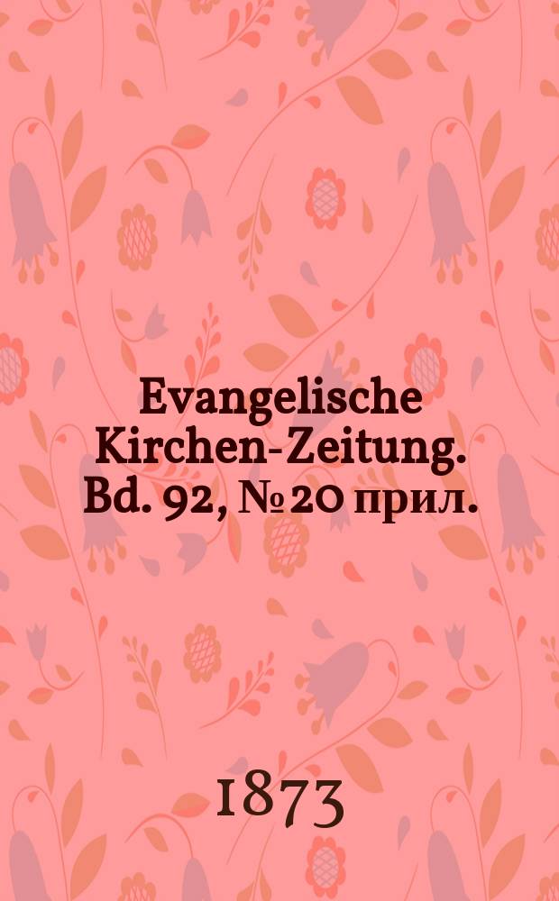 Evangelische Kirchen-Zeitung. Bd. 92, № 20 прил.