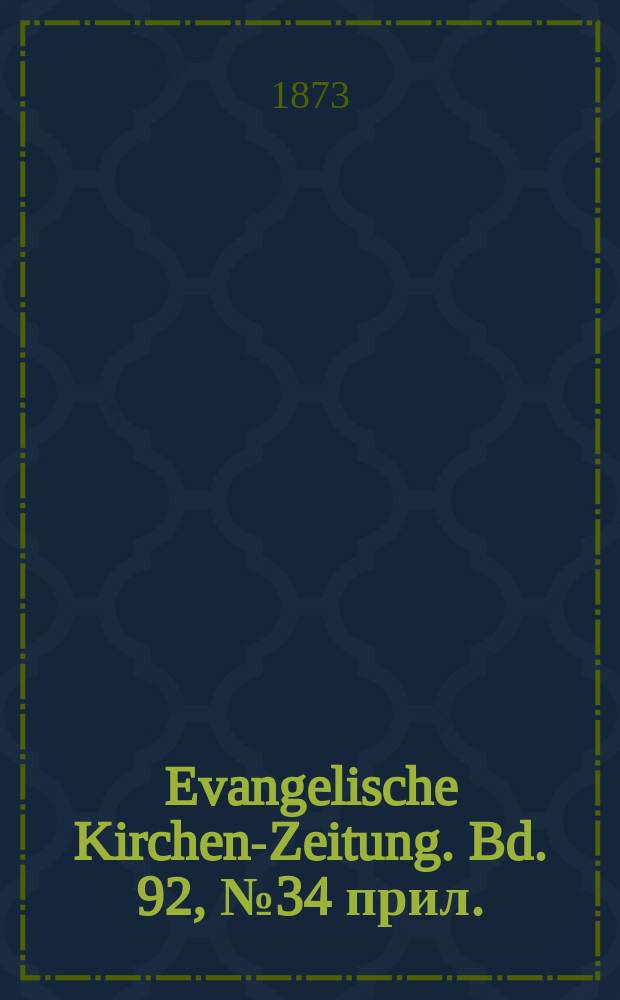 Evangelische Kirchen-Zeitung. Bd. 92, № 34 прил.