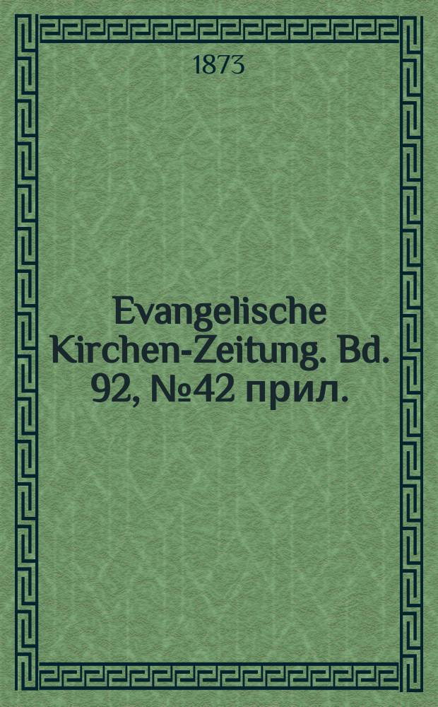 Evangelische Kirchen-Zeitung. Bd. 92, № 42 прил.